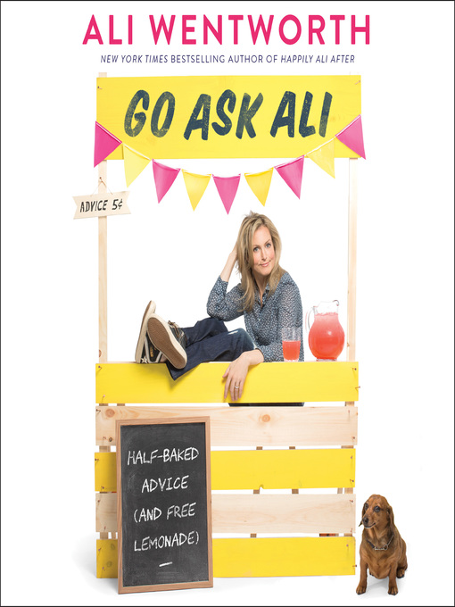 Title details for Go Ask Ali by Ali Wentworth - Available